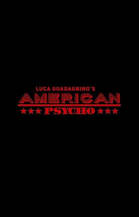 Untitled American Psycho/Luca Guadagnino Project